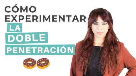 doble penetracion casera